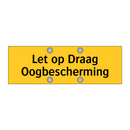 Let op Draag Oogbescherming