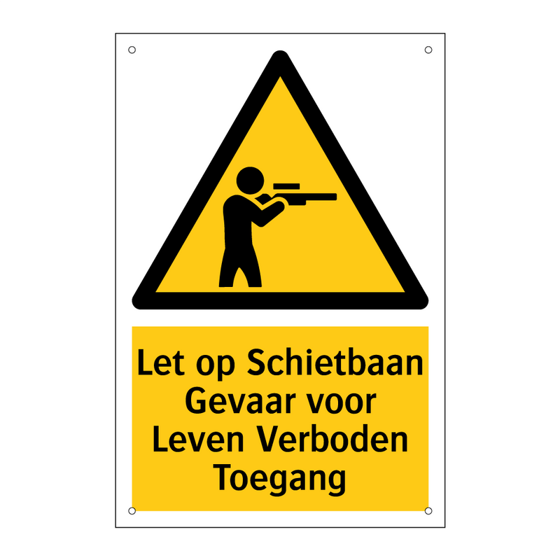 Let op Schietbaan Gevaar voor Leven Verboden Toegang