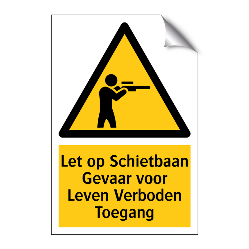 Let op Schietbaan Gevaar voor Leven Verboden Toegang