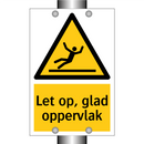 Let op, glad oppervlak