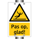 Pas op, glad!