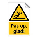 Pas op, glad!
