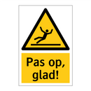 Pas op, glad!