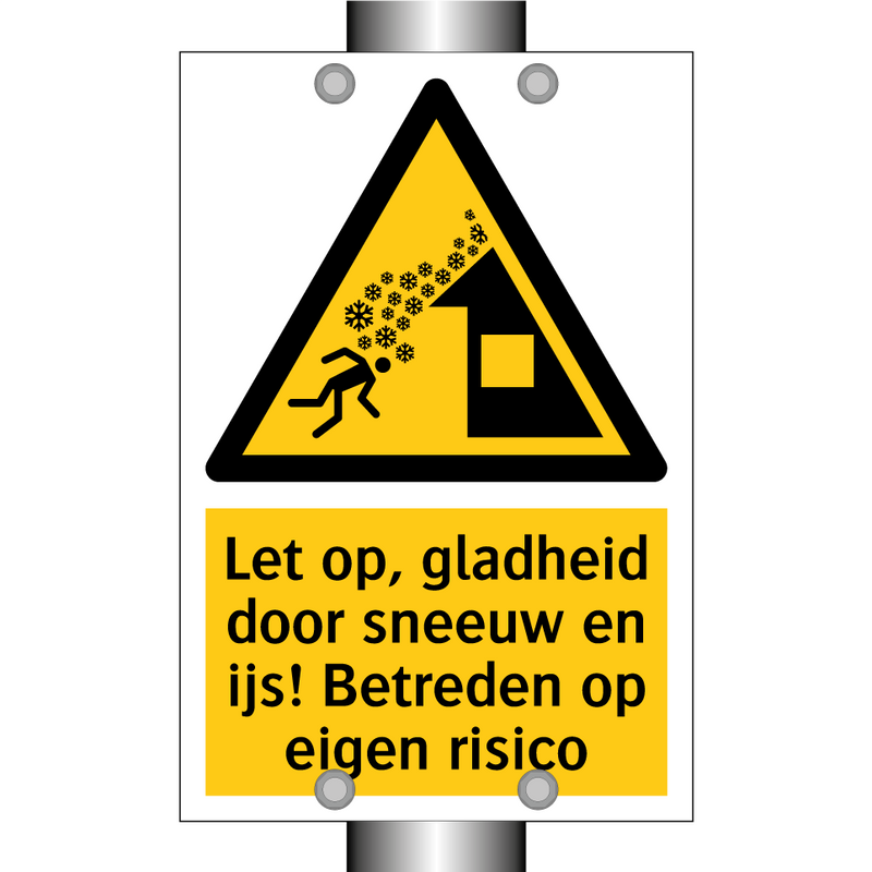 Let op, gladheid door sneeuw en ijs! Betreden op eigen risico