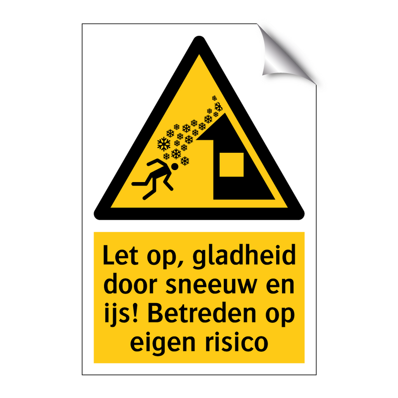 Let op, gladheid door sneeuw en ijs! Betreden op eigen risico