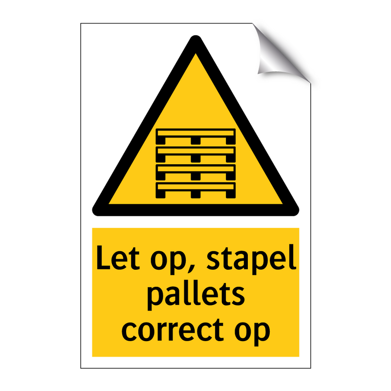 Let op, stapel pallets correct op