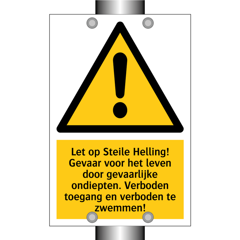 Let op Steile Helling! Gevaar voor het leven door gevaarlijke ondiepten. Verboden toegang en verboden te zwemmen!