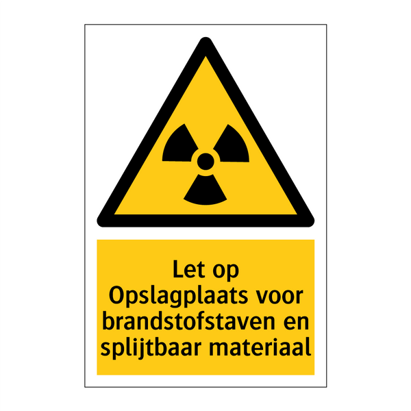 Let op Opslagplaats voor brandstofstaven en splijtbaar materiaal