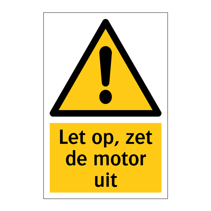 Let op, zet de motor uit