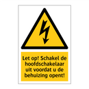 Let op! Schakel de hoofdschakelaar uit voordat u de behuizing opent!