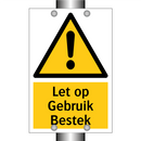 Let op Gebruik Bestek