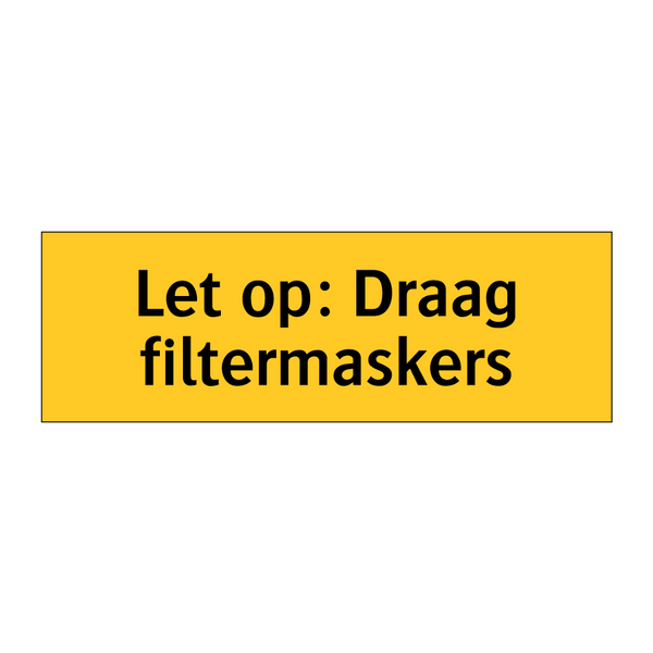 Let op: Draag filtermaskers