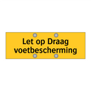 Let op Draag voetbescherming