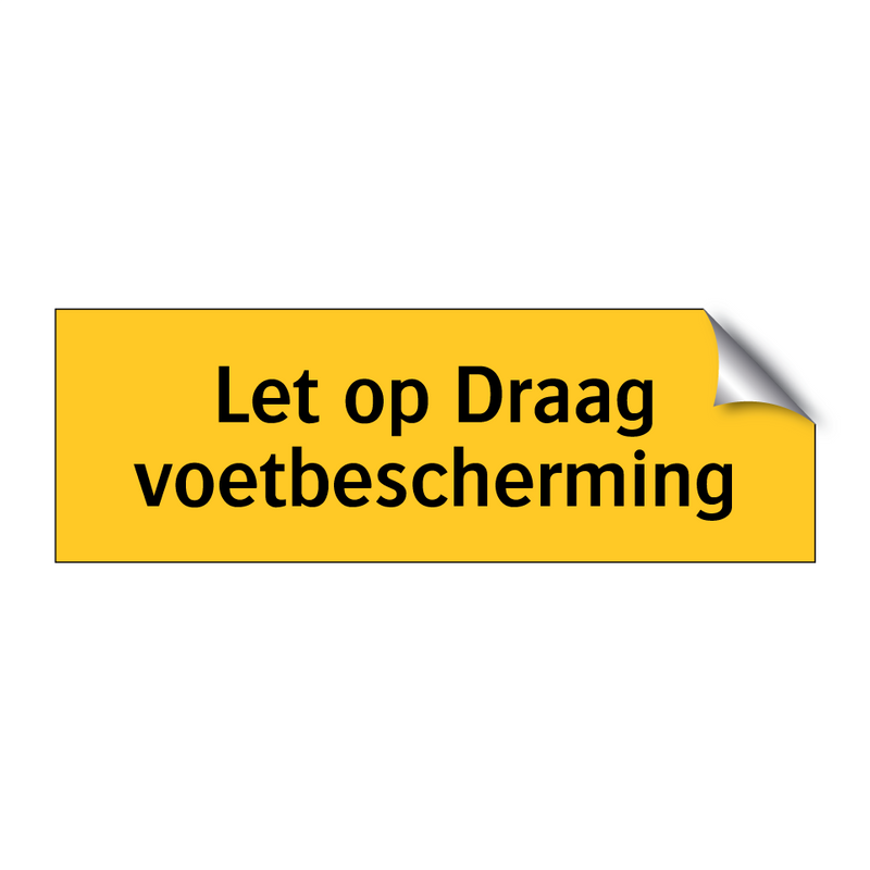 Let op Draag voetbescherming