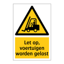 Let op, voertuigen worden gelost
