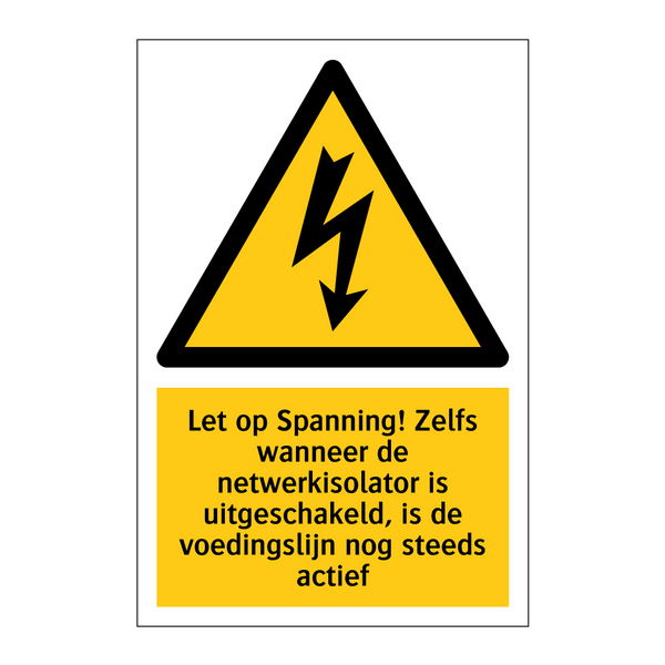 Let op Spanning! Zelfs wanneer de netwerkisolator is uitgeschakeld, is de voedingslijn nog steeds actief