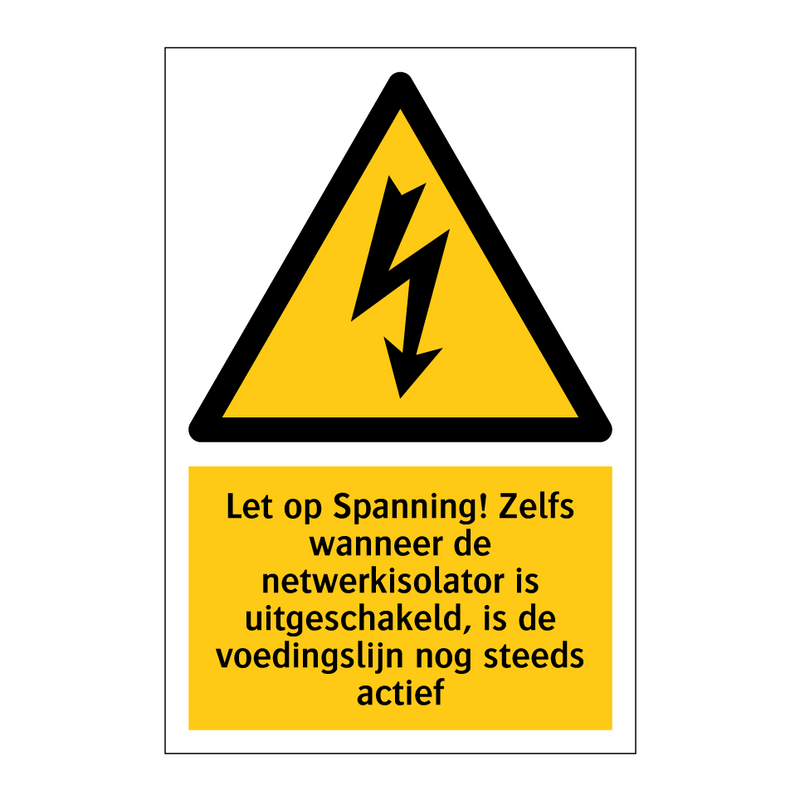 Let op Spanning! Zelfs wanneer de netwerkisolator is uitgeschakeld, is de voedingslijn nog steeds actief