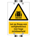 Let op Draag een veiligheidsvest met hoge zichtbaarheid