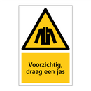 Voorzichtig, draag een jas