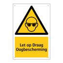 Let op Draag Oogbescherming