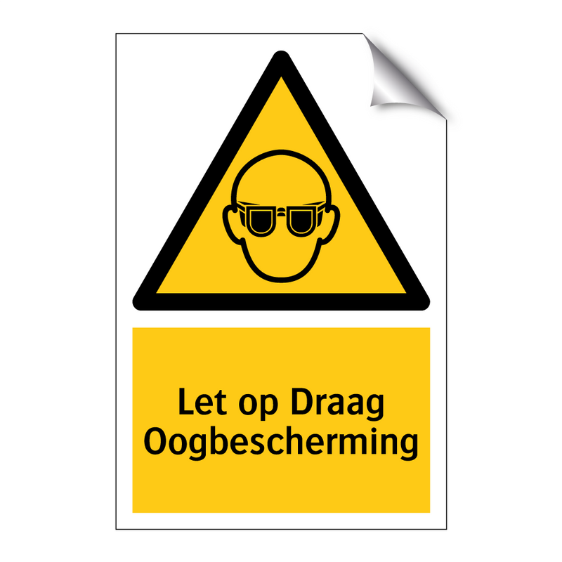 Let op Draag Oogbescherming