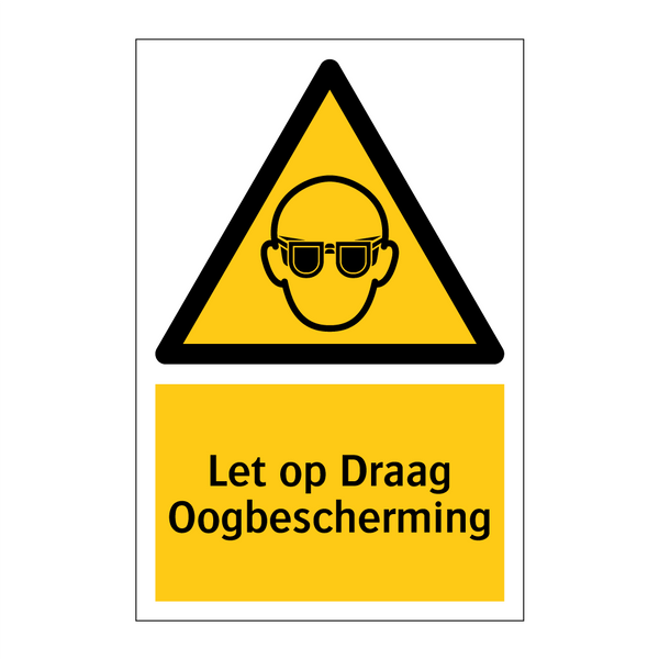 Let op Draag Oogbescherming
