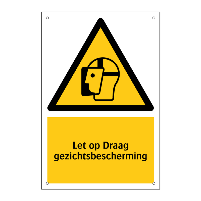 Let op Draag gezichtsbescherming
