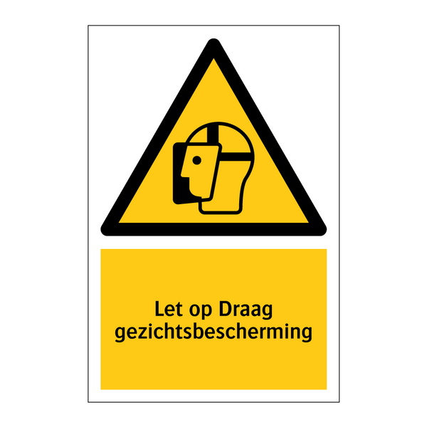 Let op Draag gezichtsbescherming