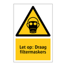 Let op: Draag filtermaskers