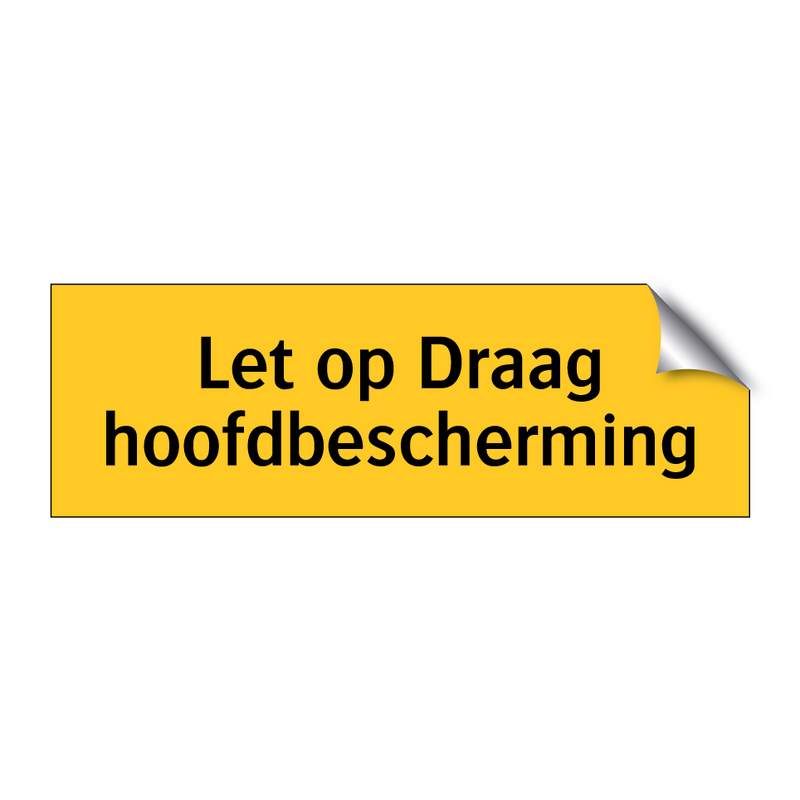 Let op Draag hoofdbescherming