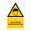 Let op Draag hoofdbescherming