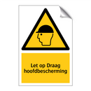 Let op Draag hoofdbescherming