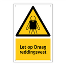 Let op Draag reddingsvest