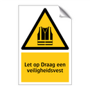 Let op Draag een veiligheidsvest