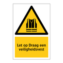 Let op Draag een veiligheidsvest