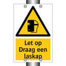 Let op Draag een laskap