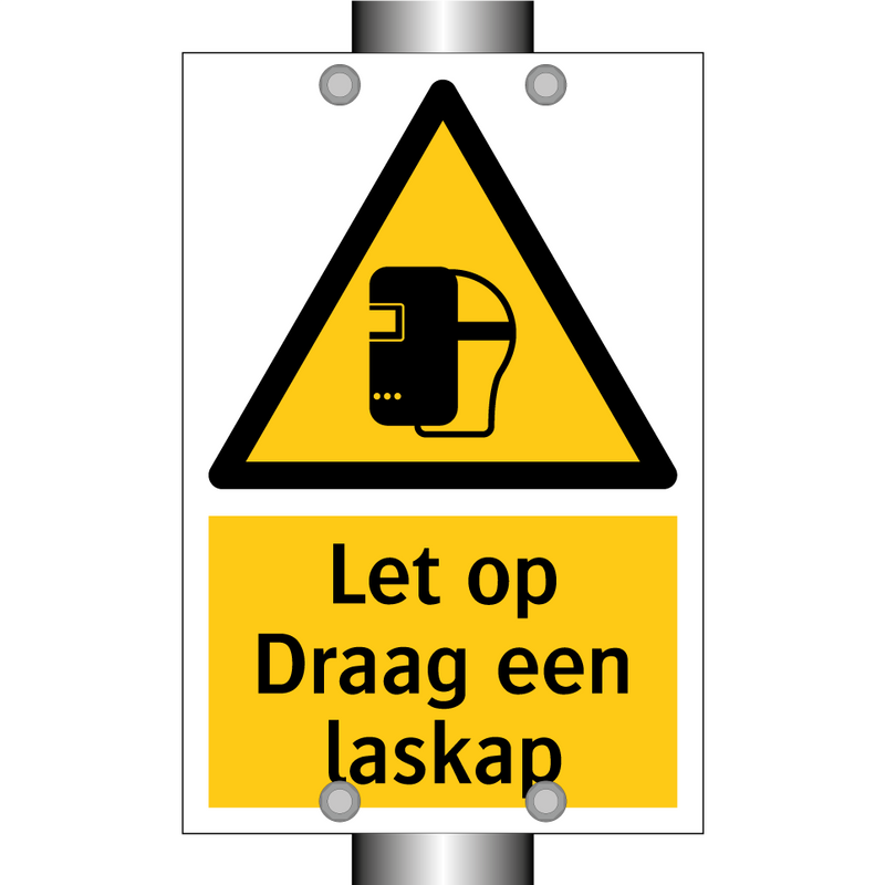 Let op Draag een laskap
