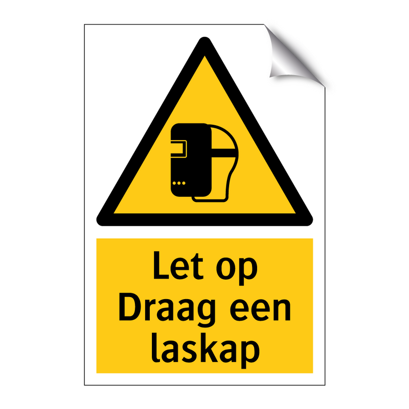 Let op Draag een laskap