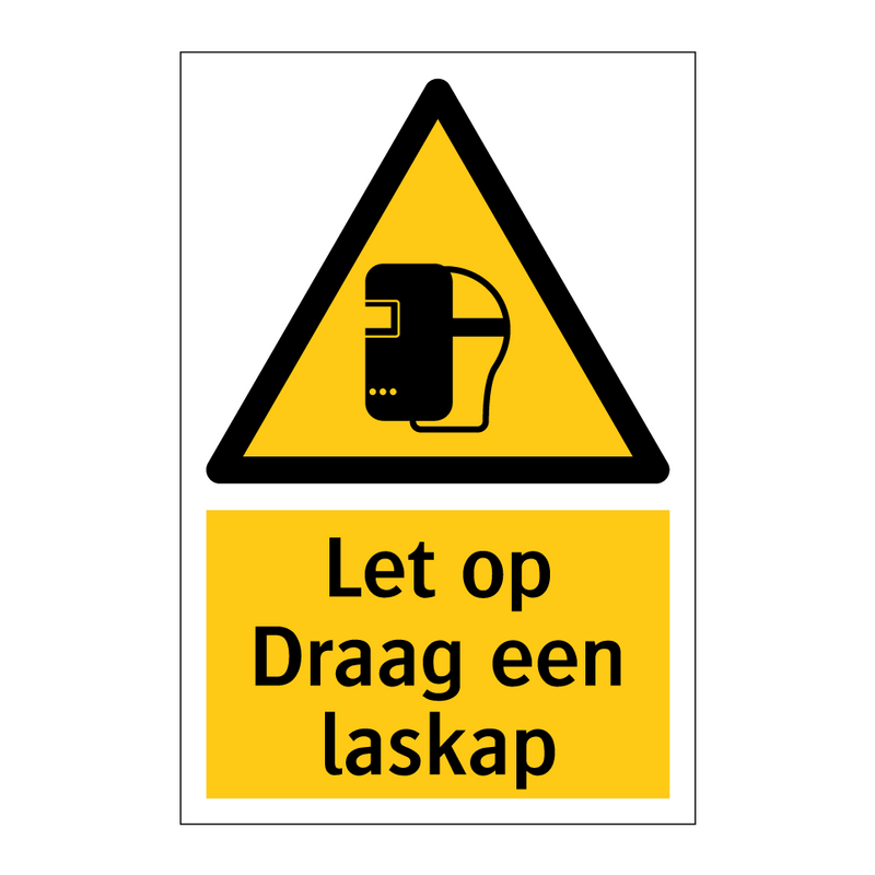 Let op Draag een laskap
