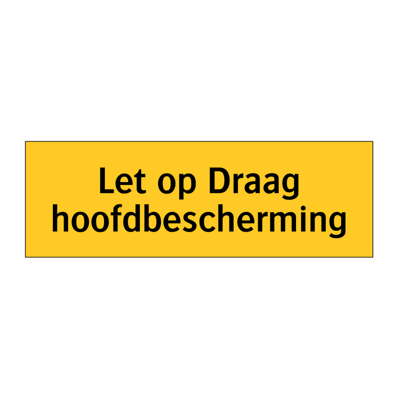Let op Draag hoofdbescherming