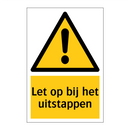 Let op bij het uitstappen