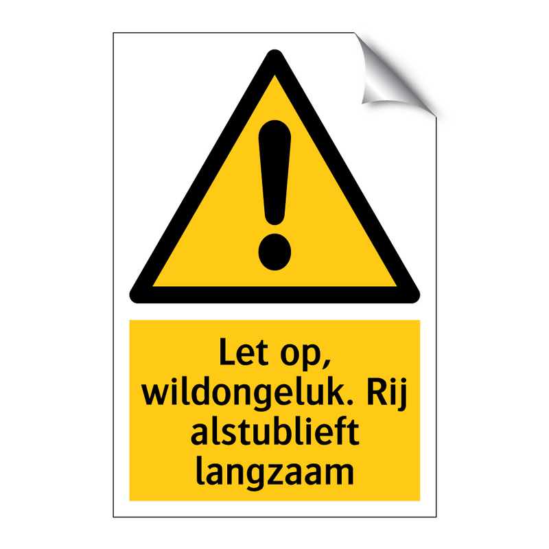 Let op, wildongeluk. Rij alstublieft langzaam