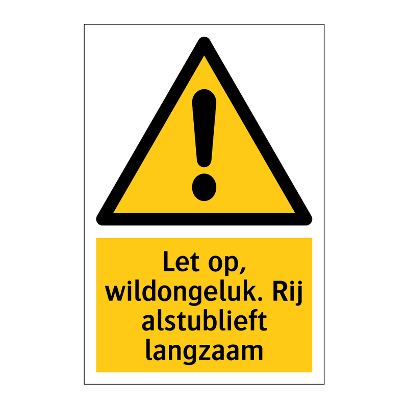 Let op, wildongeluk. Rij alstublieft langzaam