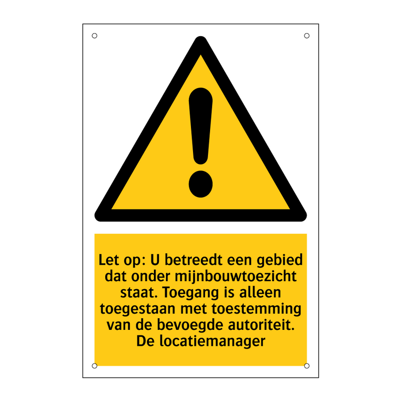 Let op: U betreedt een gebied dat onder mijnbouwtoezicht staat. Toegang is alleen toegestaan met toestemming van de bevoegde autoriteit. De locatiemanager