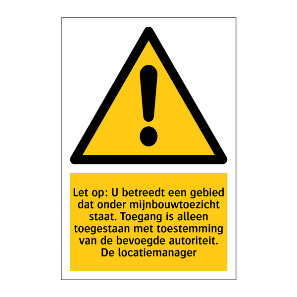 Let op: U betreedt een gebied dat onder mijnbouwtoezicht staat. Toegang is alleen toegestaan met toestemming van de bevoegde autoriteit. De locatiemanager