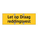 Let op Draag reddingsvest