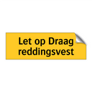 Let op Draag reddingsvest
