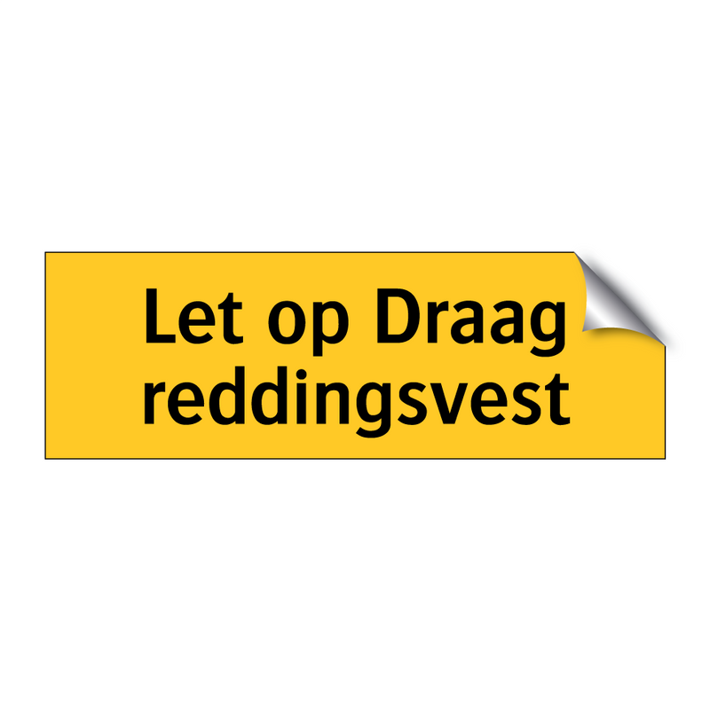 Let op Draag reddingsvest