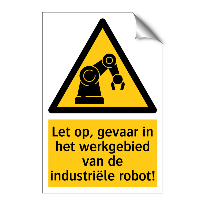 Let op, gevaar in het werkgebied van de industriële robot!
