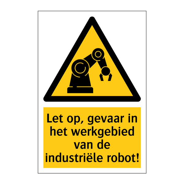 Let op, gevaar in het werkgebied van de industriële robot!